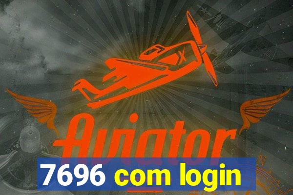 7696 com login